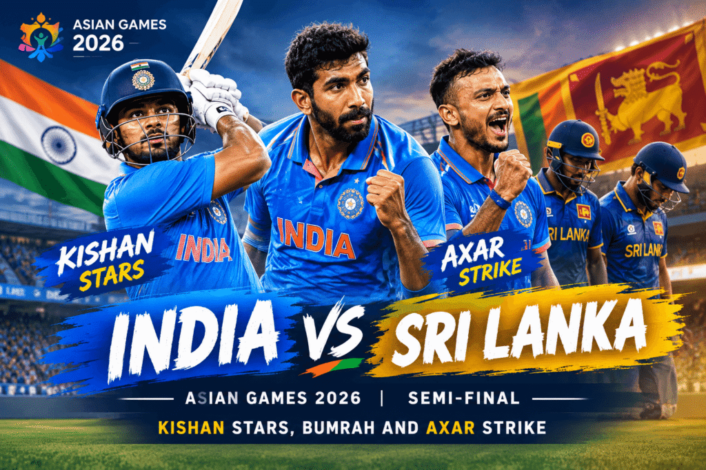 India vs Sri Lanka Asian Games 2026 Semi-Final: Kishan Stars, Bumrah and Axar Strike